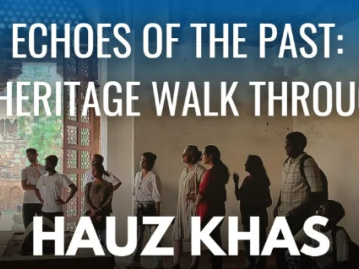 Echoes of the past: A heritage walk through Hauz Khas